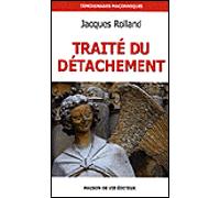 Traité du détachement - Jacques Rolland - La Maison De Vie - broché - Essai