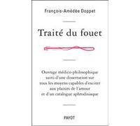 Traité du fouet François-Amédée Doppet (Auteur), Philippe Brenot (Préface)