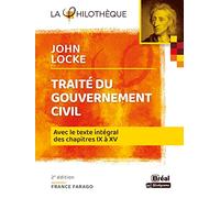 Traité du gouvernement civil - Locke: AVEC LE TEXTE INTÉGRAL DES CHAPITRES IX À XV 2e ÉDITION