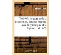 Traité du langage et de la proposition Léon Bezout (Auteur)