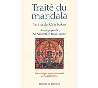 Traité du mandala : Tantra de Kalachakra