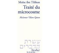 Traité du microcosme Moïse Ibn Tibbon (Auteur), Arlette Lipszyc-Attali (Traduit et commenté par), Colette Sirat (Préface)