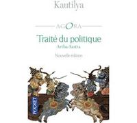 Traité du politique - Artha-Sastra Kautilya (Auteur), Gérard Chaliand (Préface)