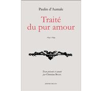Traite du pur amour - Paulin D'Aumale - Millon Jerome Eds - broché - Essai