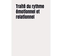 Traité du rythme émotionnel et relationnel