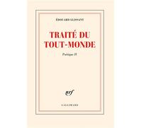 Traité du Tout-Monde - Edouard Glissant - Gallimard - broché - Livre