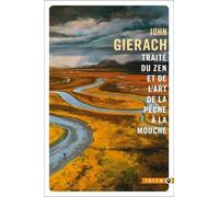 Traité Du Zen Et De L'art De La Pêche À La Mouche