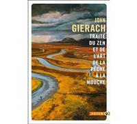 Traité du zen et de l'art de la pêche à la mouche NED John Gierach (Auteur)