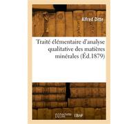 Traité élémentaire d'analyse qualitative des matières minérales - Henry Ditte - Hachette Bnf - broché - Livre