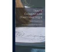 Traité Élémentaire D'arithmétique