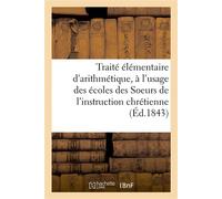 Traité élémentaire d'arithmétique, à l'usage des écoles des Soeurs de l'instruction chrétienne - Collectif - Hachette Bnf - broché - Livre