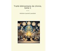 Traité élémentaire de chimie, tome 1