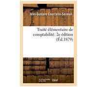 Traité Élémentaire De Comptabilité. 2e Édition