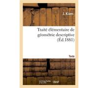 Traité élémentaire de géométrie descriptive. Texte À l'usage des classes de mathématiques élémentaires et des candidats au baccalauréat ès sciences - Kiaes J - Hachette Bnf - broché - Livre