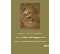 Traité élémentaire de la peinture: illustré de 58 figures originales de Nicolas Poussin