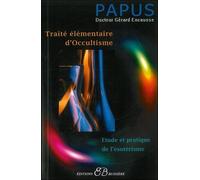 Traité Élémentaire D'occultisme - Initiation À L'etude De L'esotérisme Hermétique
