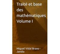 Traité et base des mathématiques Volume I