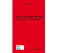 Traite et esclavage des Noirs au nom du christianisme - Jean Mpisi - L'harmattan - broché - Etude