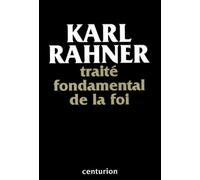 Traite Fondamental De La Foi. Introduction Au Concept Du Christianisme