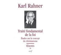 Traite fondamental de la foi - Karl Rahner - Cerf - broché - Essai