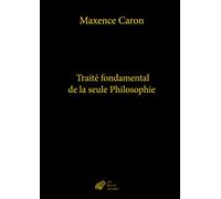 Traité fondamental de la seule Philosophie