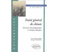 Traité général de chimie 2 - Structures, thermodynamique et cinétique chimiques Tome 2 Structures thermodynamique - Jean-Claude Labbé - Ellipses - broché - Scolaire / Universitaire