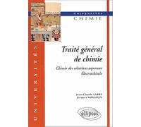 Traité général de chimie, tome 1 : Chimie des solutions aqueuses, électrochimie
