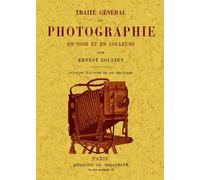 Traité général de photographie en noir et en couleurs - Ernest Coustet - Maxtor France - broché - Etude