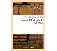 Traité Général Des Automobiles À Pétrole