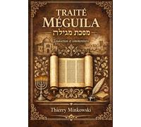 TRAITÉ MÉGUILA: Du Talmud de Babylone Traduction française intégrale