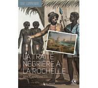 Traite negriere a la rochelle (coll. tout comprendre) - Brice Martinetti - Geste - broché - Etude