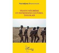 Traite négrière et patrimoine culturel togolais - Nayondjoua Djanguenane - L'harmattan - broché - Essai