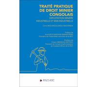 Traité pratique de droit minier congolais - Exploitation minière industrielle et semi-industrielle - Cim's Mulungulungu Nachinda - Bruylant - broché - Manuel