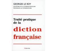 Traite pratique de la diction française - Georges Le Roy - Grancher - broché - Guide