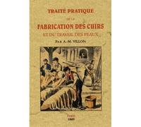 A.-Mathieu Villon – Traité pratique de la fabrication des cuirs et du travail des peaux – Broché