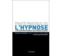 Traité Pratique De L'hypnose - La Suggestion Indirecte En Hypnose Clinique