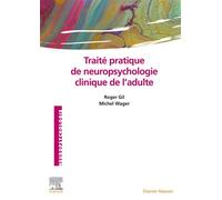 Traité pratique de neuropsychologie clinique de l'adulte Evaluation et revalidation - Roger Gil - Elsevier Masson - broché - Scolaire / Universitaire