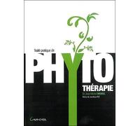 Traité Pratique De Phytothérapie - Remèdes D'hier Pour Médecine De Demain