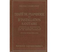 Traité pratique de plomberie et d'installation sanitaire: Comportant la réglementation des installations d'eau et de gaz dans les immeubles d'habitation