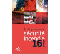 Traité pratique de sécurité incendie L'ouvrage de référence pour l'exercice des missions de sécurité incendie - Collectif - Cnpp Entreprises - broché - Scolaire / Universitaire