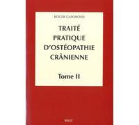 Traité Pratique D'ostéopathie Crânienne - Tome 2, Méthodologie Diagnostique Et Thérapeutique