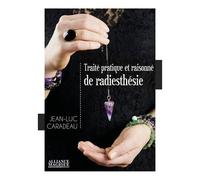 Traité Pratique Et Raisonné De Radiesthésie