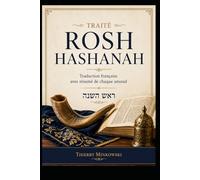 Traité Rosh Hashanah: Traduction française avec résumé de chaque amoud
