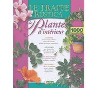 TRAITE RUSTICA DES PLANTES D'INTERIEUR (LE)