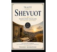 Traité Shevuot: Traduction française avec résumé analytique