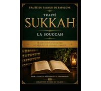 Traité Sukkah: Traduction française et résumé de chaque amoud