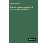 Traité sur la culture des oeillets suivi d'une nouvelle classification