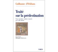 Traité sur la prédestination - Guillaume D'ockham - Vrin - broché - Essai