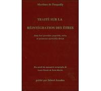 Traité sur la réintégration des êtres Fac-similé du manuscrit autographe de Louis-Claude de Saint-Martin - Martinès de Pasqually - Diffusion Rosicrucienne - broché - Essai