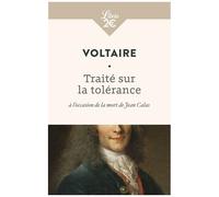 Voltaire – Traité sur la tolérance à l'occasion de la mort de Jean Calas